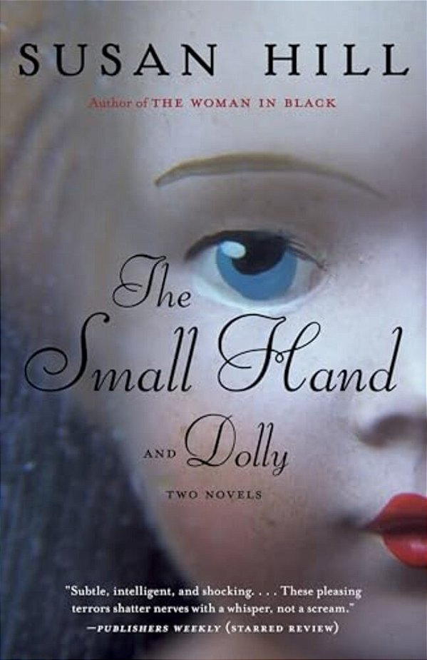 The Small Hand And Dolly: Two Novels-..