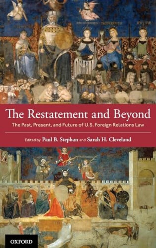 Restatement And Beyond: The Past, Present, And Future Of U. S. Foreign Relations Law-..