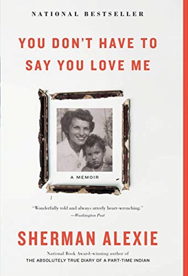 You Don't Have To Say You Love Me: A Memoir-..