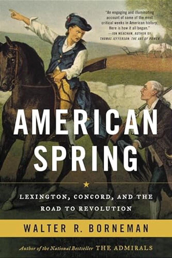 American Spring: Lexington, Concord, And The Road To Revolution-..