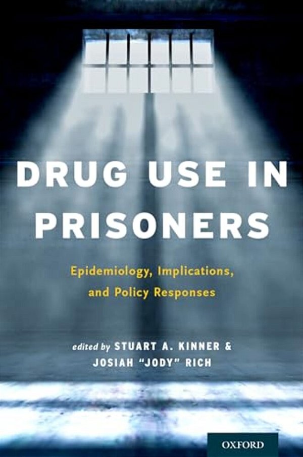 Drug Use In Prisoners: Epidemiology, Implications, And Policy Responses-..