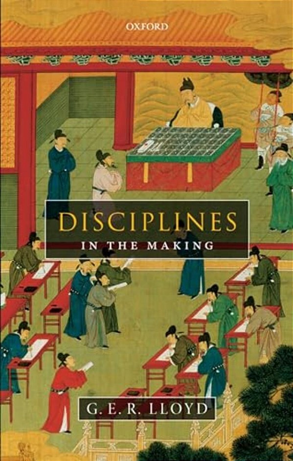 Disciplines In The Making: Cross-Cultural Perspectives On Elites, Learning, And Innovation-..