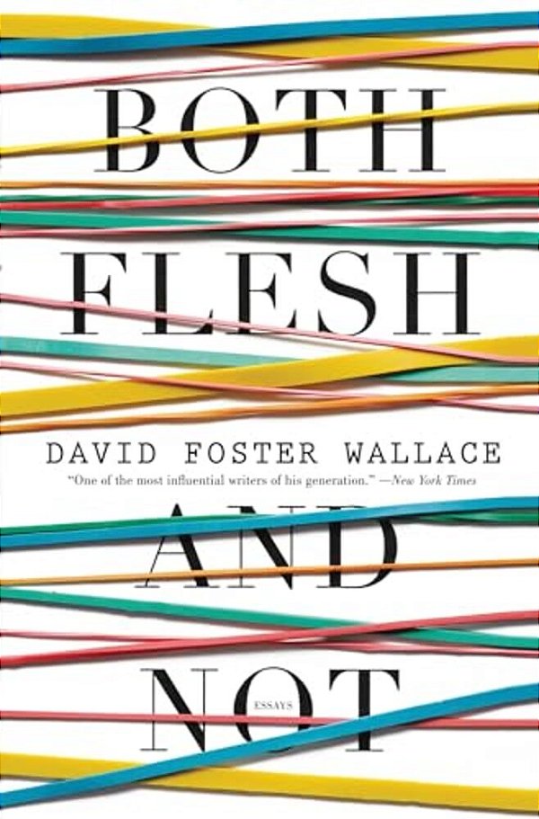Both Flesh And Not: Essays-..