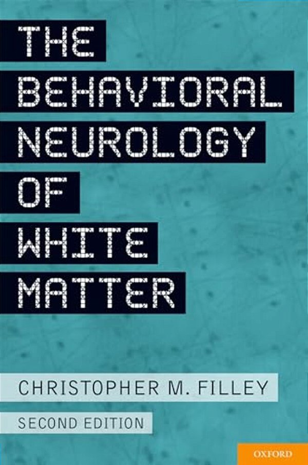 Behavioral Neurology Of White Matter (Revised)-..