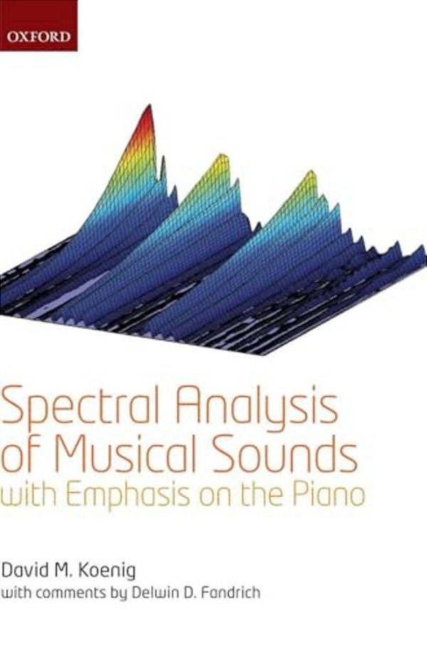 Spectral Analysis Of Musical Sounds With Emphasis On The Piano-..