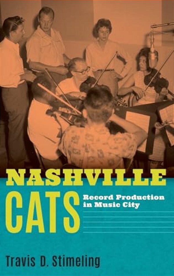 Nashville Cats: Record Production In Music City-..