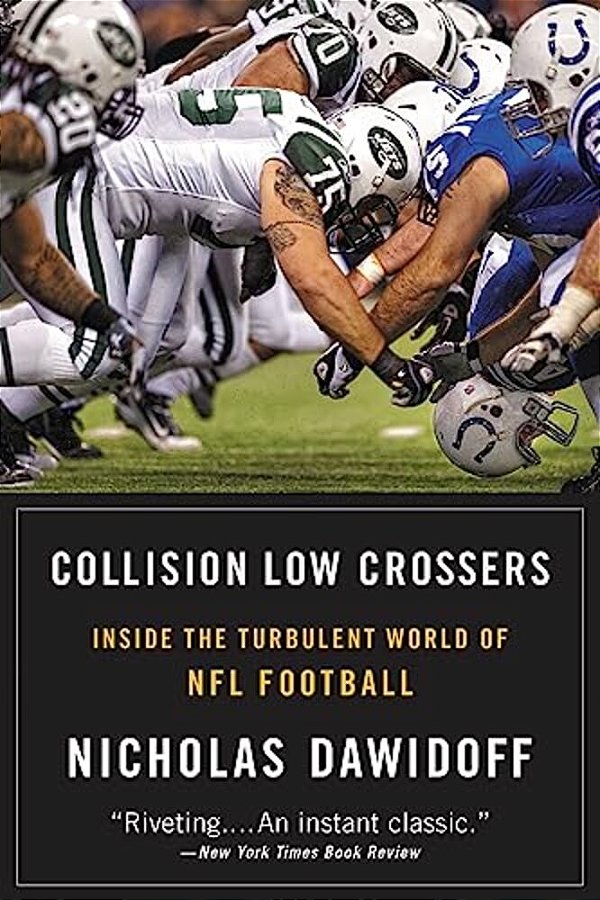 Collision Low Crossers: Inside The Turbulent World Of Nfl Football-..