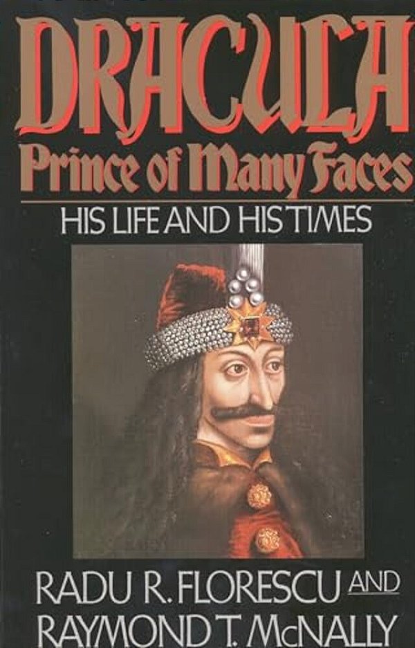 Dracula, Prince Of Many Faces: His Life And His Times-..