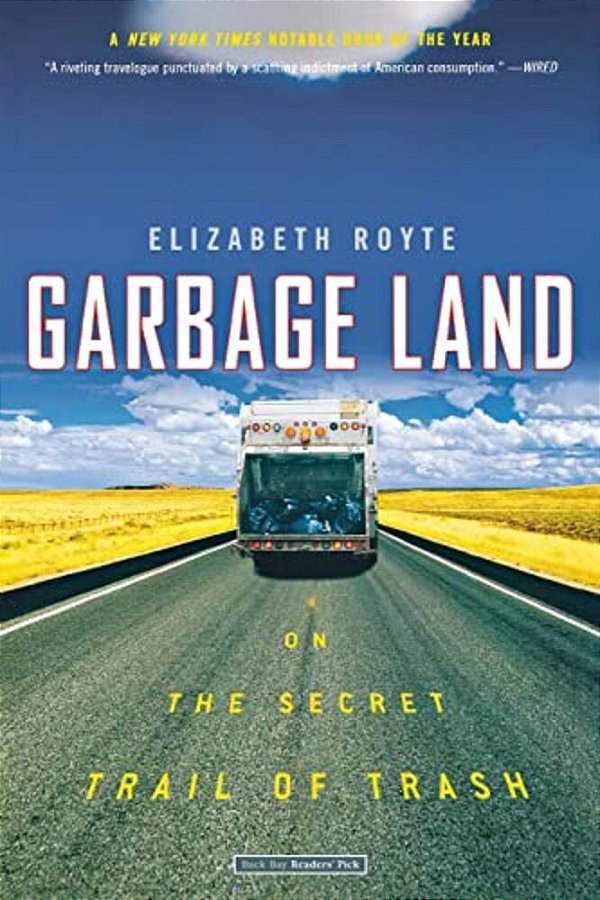 Garbage Land: On The Secret Trail Of Trash-..