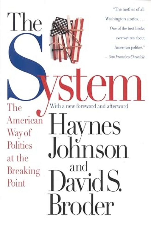 The System: The American Way Of Politics At The Breaking Point-..