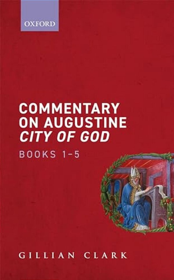 Commentary On Augustine City Of God, Books 1-5-..