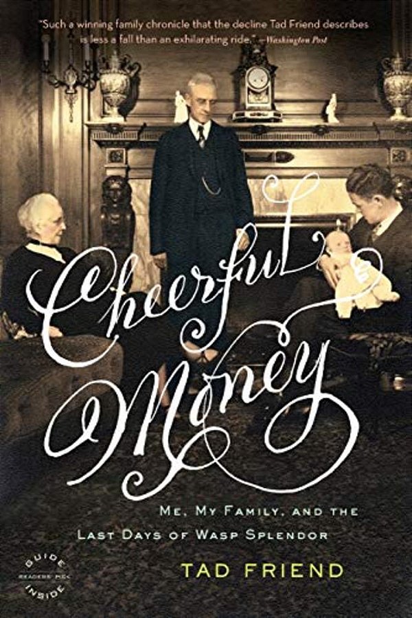 Cheerful Money: Me, My Family, And The Last Days Of Wasp Splendor-..