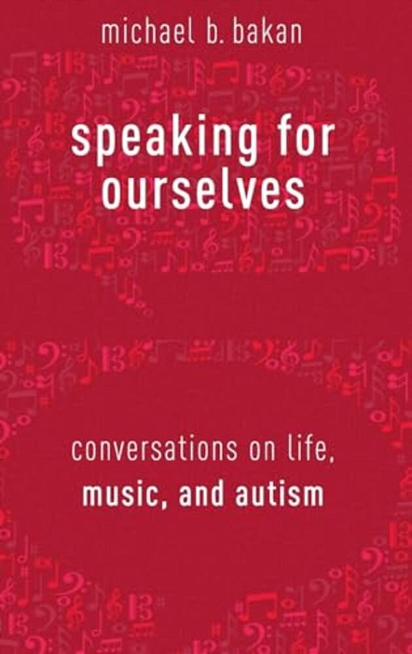 Speaking For Ourselves: Conversations On Life, Music, And Autism-..