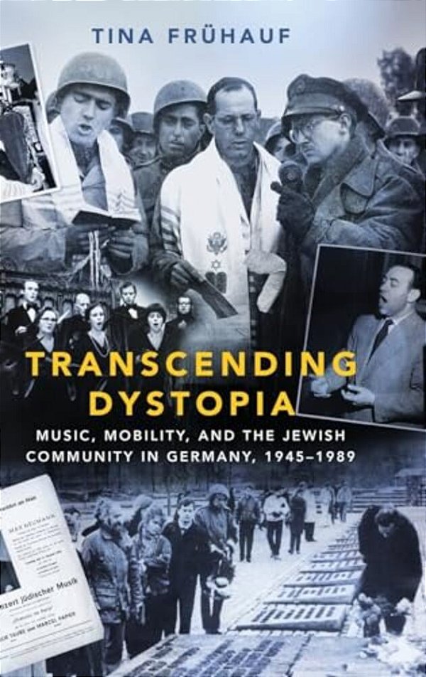 Transcending Dystopia: Music, Mobility, And The Jewish Community In Germany, 1945-1989-..