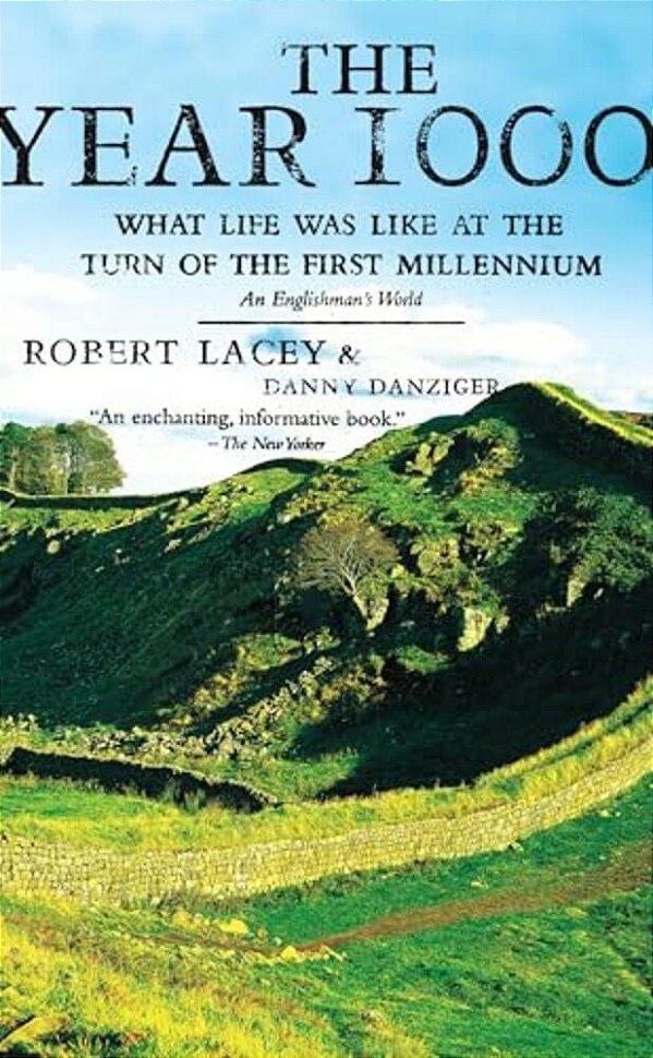 The Year 1000: What Life Was Like At The Turn Of The First Millennium: An Englishman's World-..