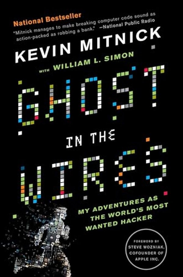 Ghost In The Wires: My Adventures As The World's Most Wanted Hacker-..