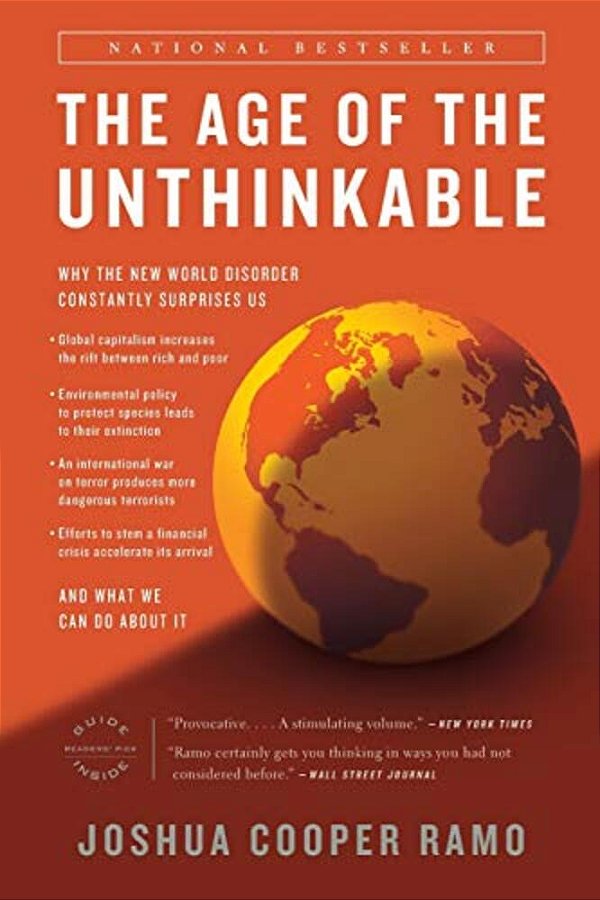 The Age Of The Unthinkable: Why The New World Disorder Constantly Surprises US And What We Can Do About It-..