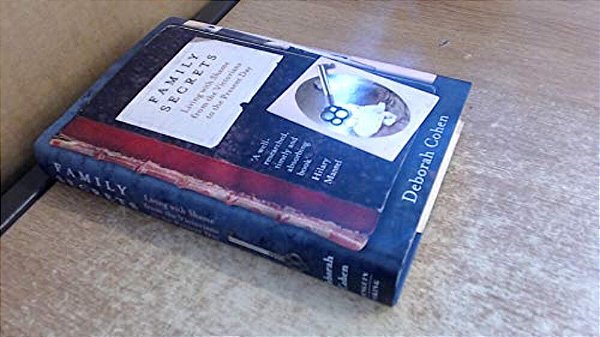 Family Secrets: Shame And Privacy In Modern Britain-..