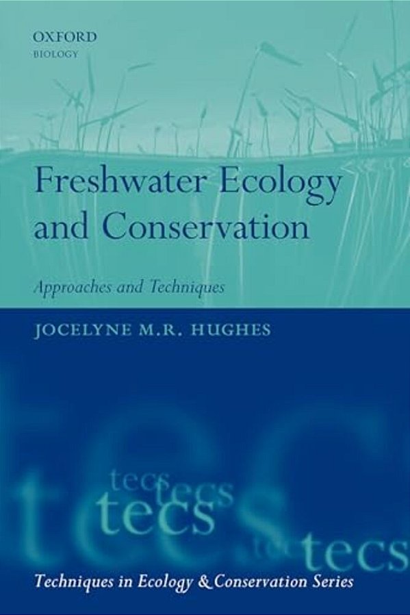 Freshwater Ecology And Conservation: Approaches And Techniques-..