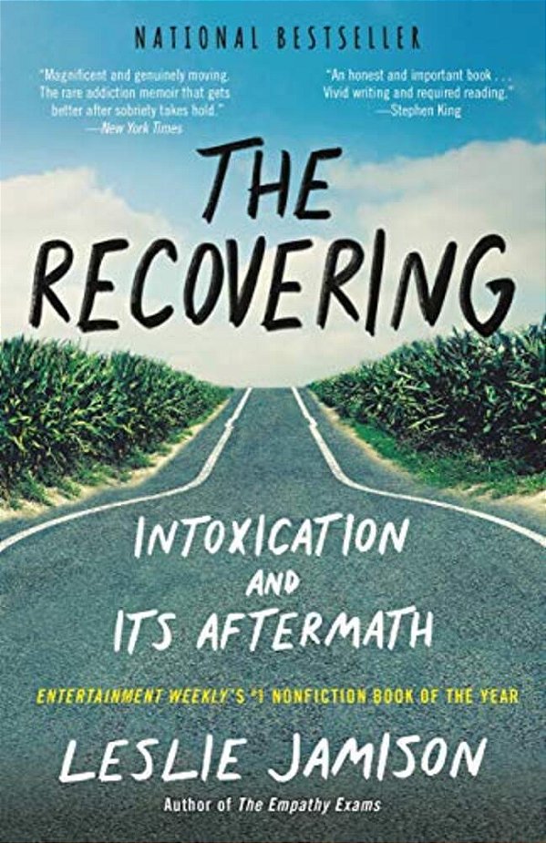 The Recovering: Intoxication And Its Aftermath-..