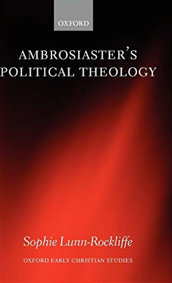 Ambrosiaster's Political Theology-..