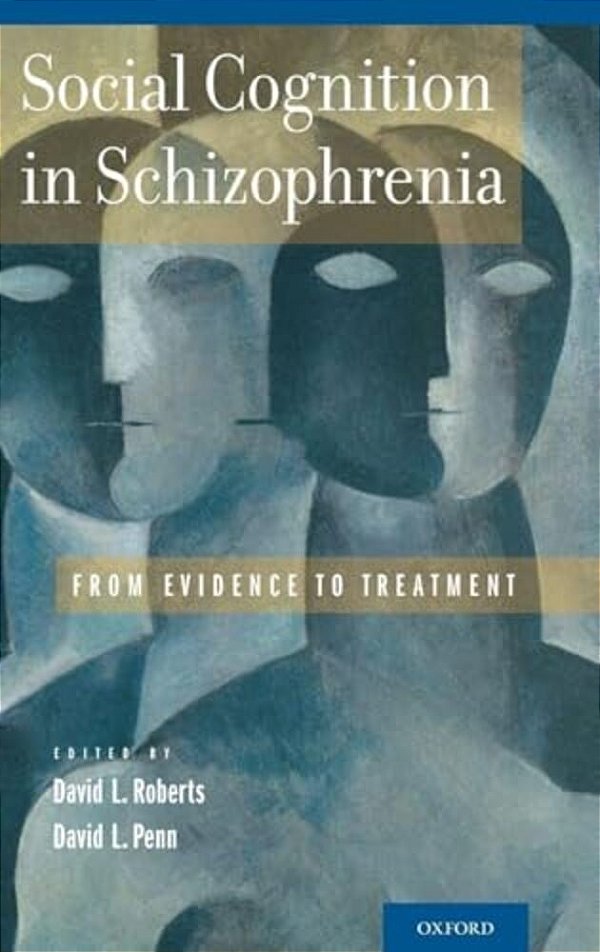 Social Cognition In Schizophrenia: From Evidence To Treatment-..