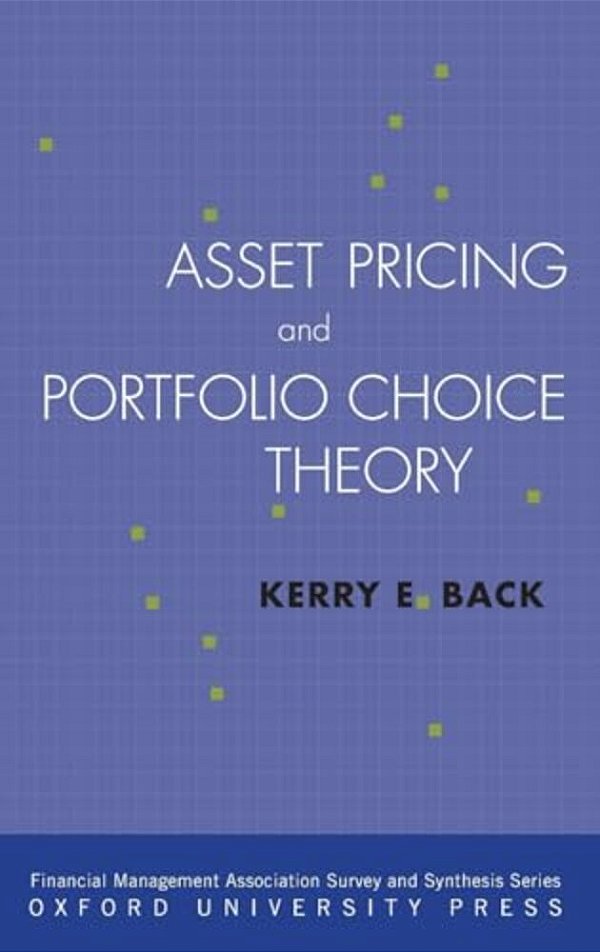 Asset Pricing And Portfolio Choice Theory-..