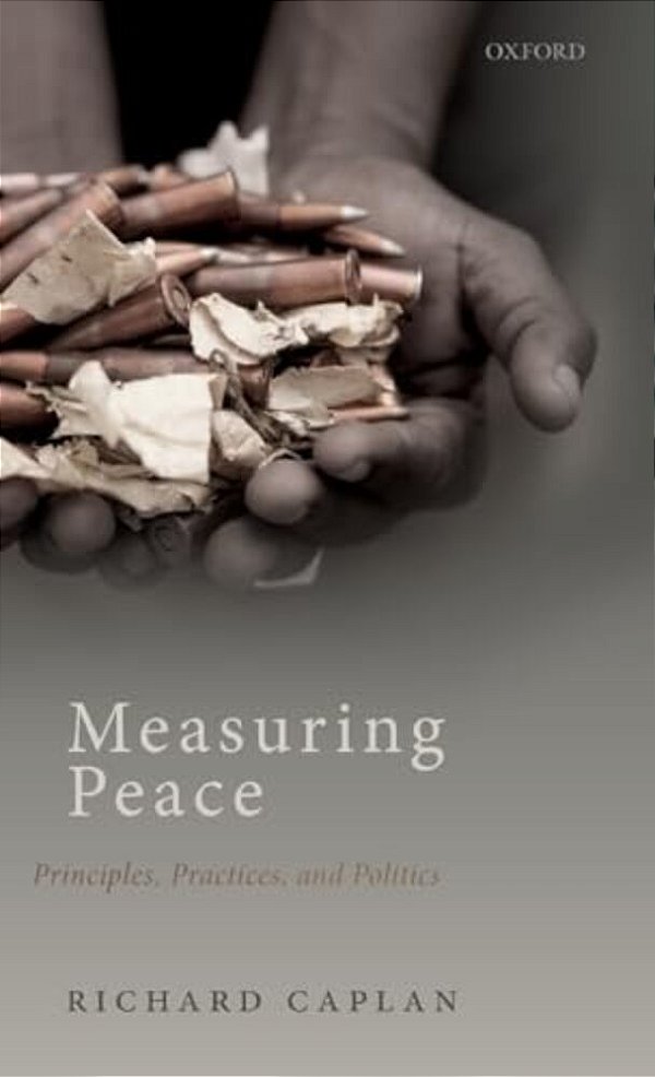 Measuring Peace: Principles, Practices, And Politics-..
