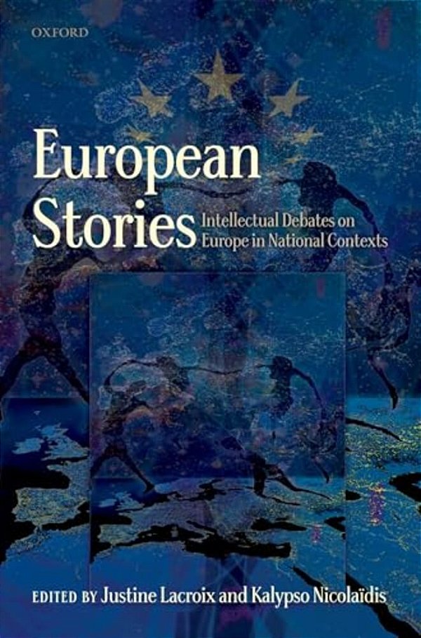 European Stories: Intellectual Debates On Europe In National Contexts-..