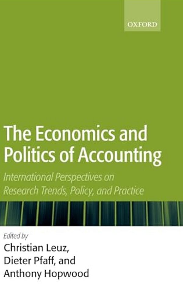 The Economics And Politics Of Accounting: International Perspectives On Research Trends, Policy, And Practice-..
