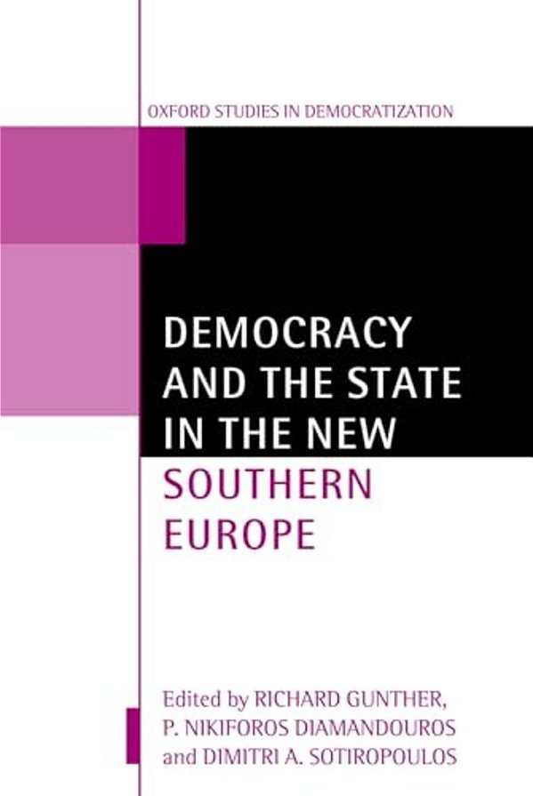 Democracy And The State In The New Southern Europe-..