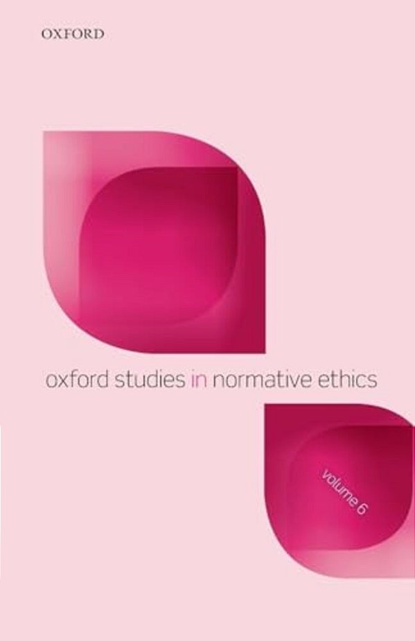 Oxford Studies In Normative Ethics, Volume 6-..