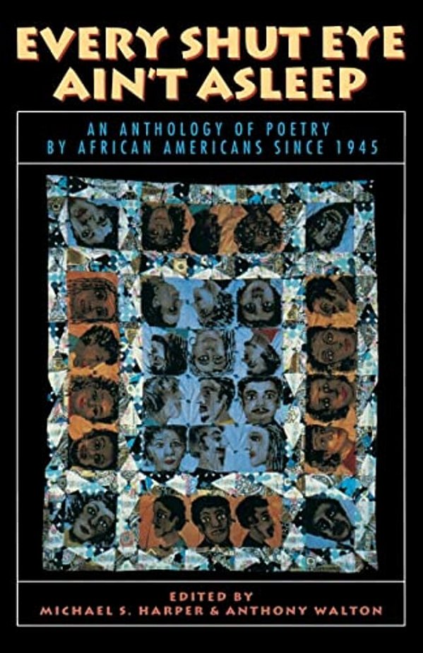 Every Shut Eye Ain't Asleep: An Anthology Of Poetry By African Americans Since 1945-..
