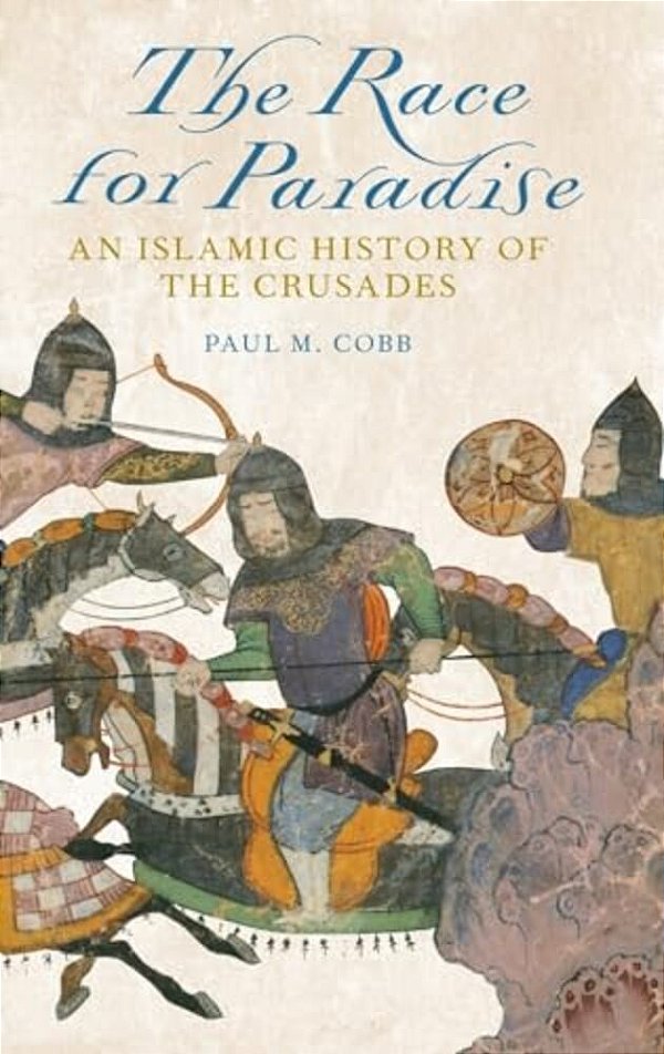Race For Paradise: An Islamic History Of The Crusades-..