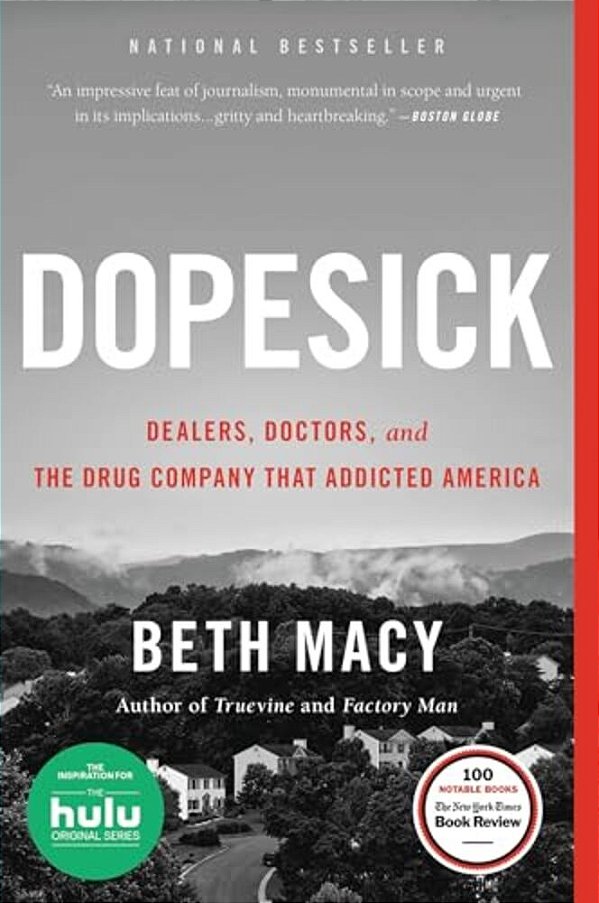Dopesick: Dealers, Doctors, And The Drug Company That Addicted America-..