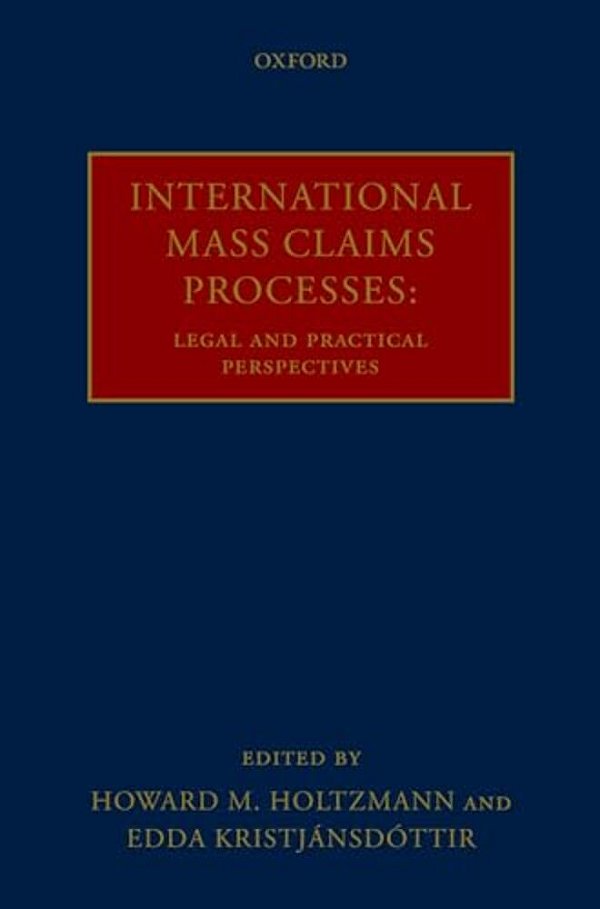 International Mass Claims Processes: Legal And Practical Perspectives-..