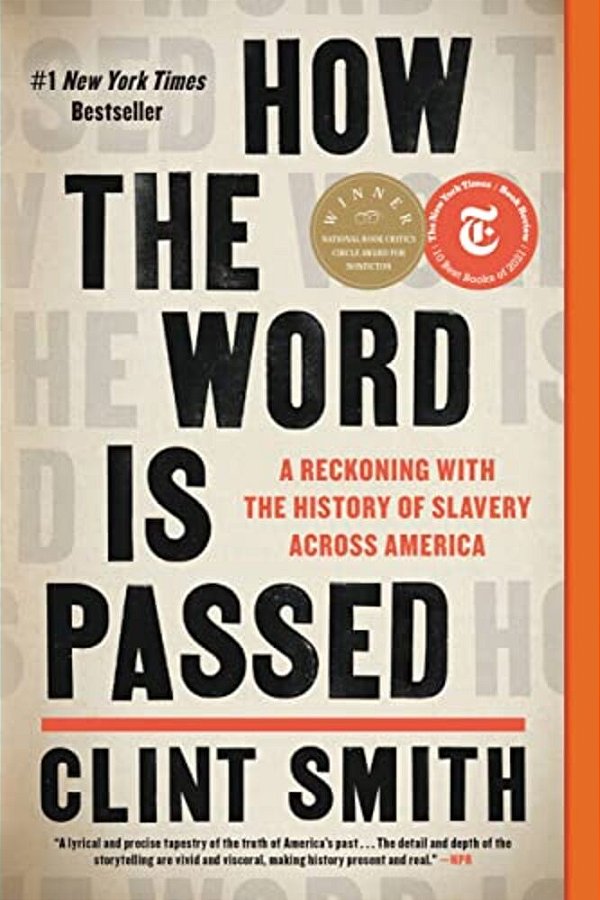 How The Word Is Passed: A Reckoning With The History Of Slavery Across America-..