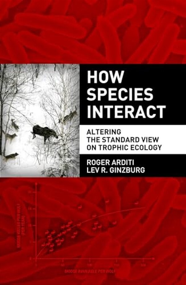 How Species Interact: Altering The Standard View On Trophic Ecology-..