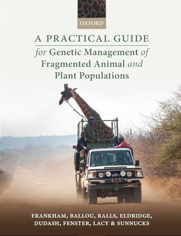Practical Guide For Genetic Management Of Fragmented Animal And Plant Populations-..