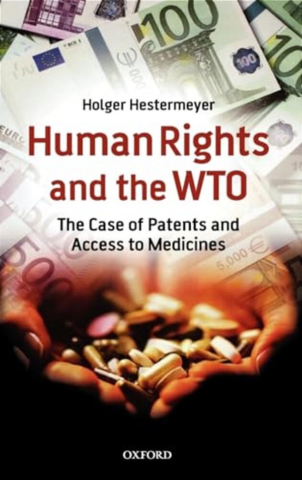 Human Rights And The Wto: The Case Of Patents And Access To Medicines-..