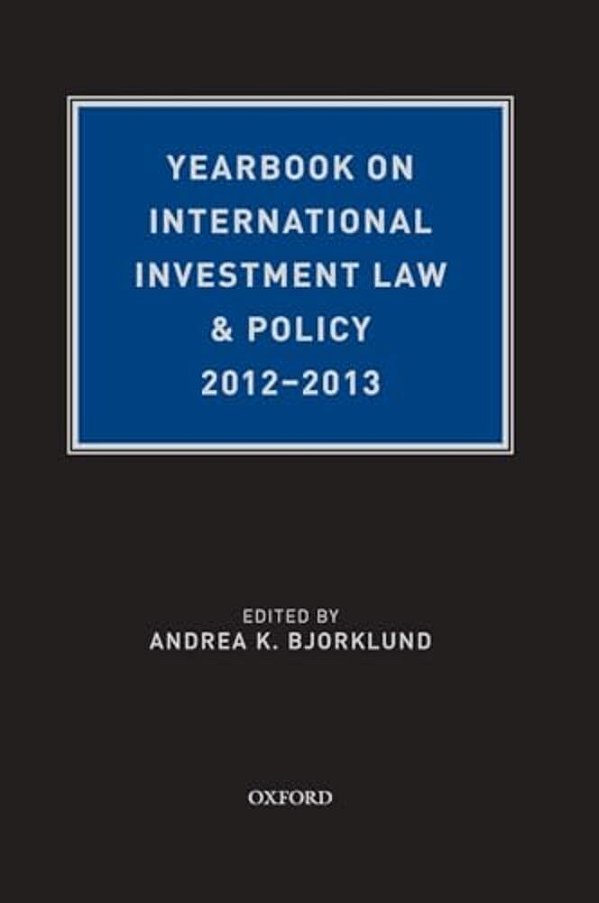 Yearbook On International Investment Law & Policy 2012-2013-..