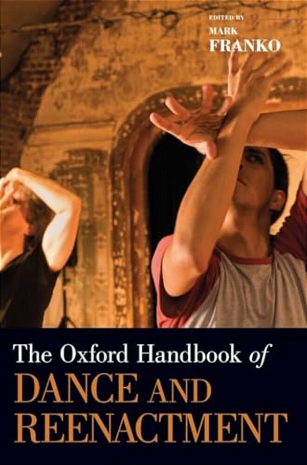 Oxford Handbook Of Dance And Reenactment-..