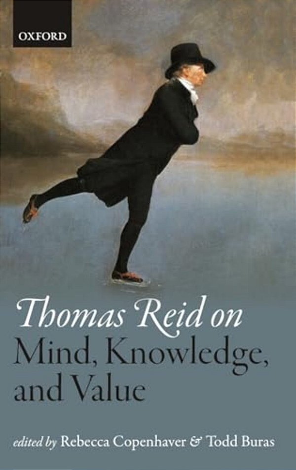 Thomas Reid On Mind, Knowledge, And Value-..