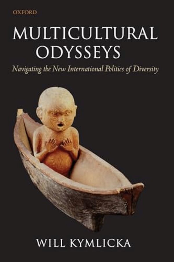 Multicultural Odysseys: Navigating The New International Politics Of Diversity-..