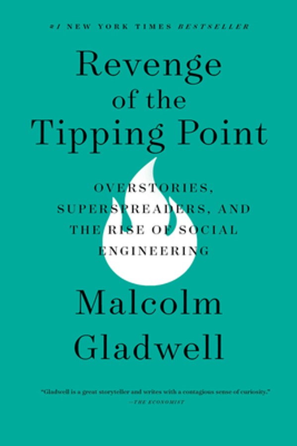 Revenge Of The Tipping Point: Overstories, Superspreaders, And The Rise Of Social Engineering-..