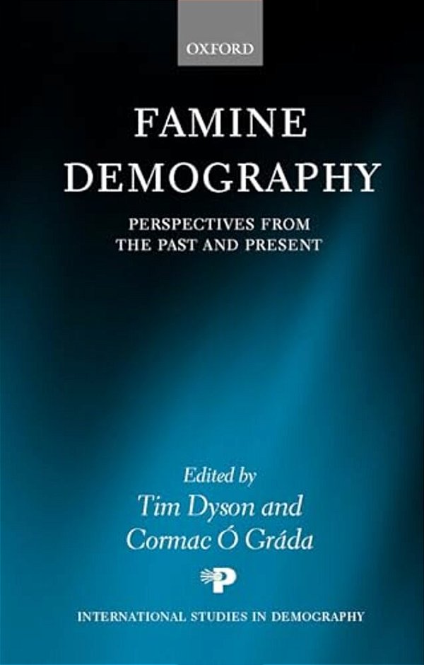 Famine Demography: Perspectives From The Past And Present-..