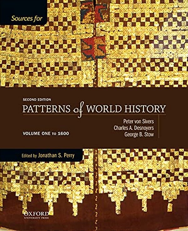 Sources For Patterns Of World History: Volume One To 1600 (Revised)-..