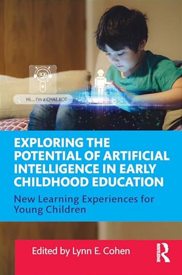 Exploring The Potential Of Artificial Intelligence In Early Childhood Education: New Learning Experiences For Young Children-..