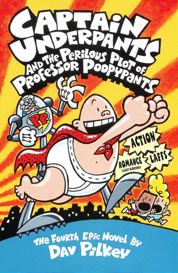Captain Underpants And The Perilous Plot Of Professor Poopypants: Bk. 4-..
