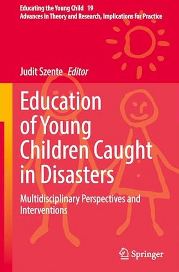 Education Of Young Children Caught In Disasters: Multidisciplinary Perspectives And Interventions-..